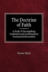 The Doctrine of Faith A Study of the Augsburg Confession and Contemporary Ecumenical Documents