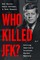 Who Killed Jfk?