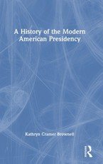 A History of the Modern American Presidency