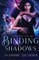 Binding Shadows