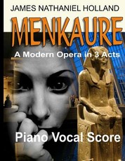 Menkaure A Modern Opera in Three Acts