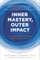 Inner Mastery, Outer Impact