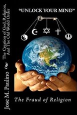 The Creation of God, Religion, And The Old World Order