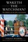 Waketh the Watchman?