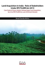 Land Acquisition in India - Role of Stakeholders Under RFCTLARR Act 2013