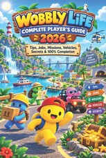 Wobbly Life Complete Player's Guide 2026
