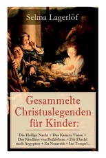 Gesammelte Christuslegenden fÃ¼r Kinder