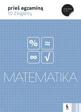 MATEMATIKA. Prieš egzaminą 10 žingsnių
