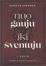 Nuo gaujų iki šventųjų. 1 dalis