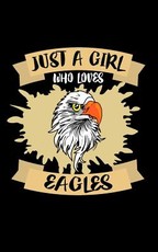 Just A Girl Who Loves Eagles