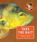 Take the Bait