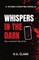 Whispers in the Dark