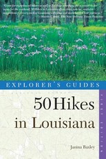 Explorer's Guides: 50 Hikes in Louisiana