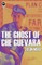 The Ghost of Che Guevara