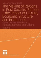 The Making of Regions in Post-Socialist Europe -- The Impact of Culture, Economic Structure and Institutions