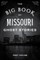 The Big Book of Missouri Ghost Stories