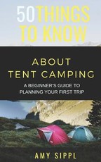 50 Things to Know about Tent Camping