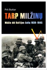 Tarp milžinų. Mūšis dėl Baltijos šalių 1939-1945 m.