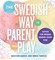 The Swedish Way to Parent and Play: Advice for Raising Gender-Equal Kids