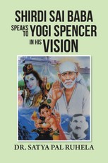 Pal Ruhela, S: Shirdi Sai Baba Speaks to Yogi Spencer in His