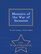 Memoirs of the War of Secession - War College Series