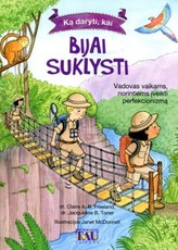 Ką daryti, kai bijai suklysti: vadovas vaikams, norintiems įveikti perfekcionizmą