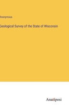 Geological Survey of the State of Wisconsin