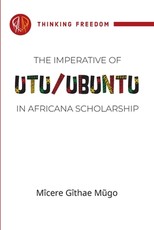The Imperative of Utu/Ubuntu in Africana Scholarship
