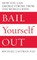 Bail Yourself Out