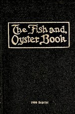 The Fish And Oyster Book 1906 Reprint