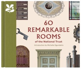 60 Remarkable Rooms of the National Trust