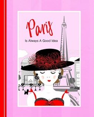 Paris Is Always A Good Idea