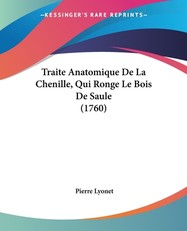 Traite Anatomique De La Chenille, Qui Ronge Le Bois De Saule (1760)
