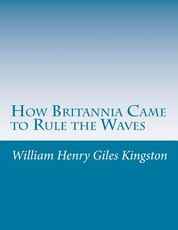 How Britannia Came to Rule the Waves