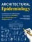Houghton, A: Architectural Epidemiology