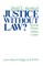 Justice Without Law?