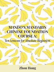 Mando's Mandarin Chinese Foundation Course A
