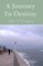 A Journey To Destiny