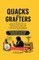 Quacks and Grafters, Being an ExposÃÂ© of the State of Therapeutics at the Present Time, with Some Reasons Why Such Grafters Flourish, and Suggestions to Remedy the Deplorable Muddle