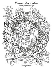 Flower Mandalas Coloring Book for Grown-Ups