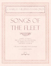 Songs of the Fleet - Sailing at Dawn, The Song of the Sou'-wester, The Middle Watch and The Little Admiral - For Baritone Solo and Chorus - Poems by Henry Newbolt - Op.117