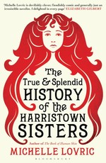 The True and Splendid History of the Harristown Sisters