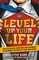 Level Up Your Life