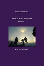 The Jesus-story. Myth or Reality?