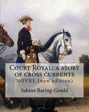 Court Royal; a story of cross currents, By