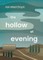 The Hollow of Evening