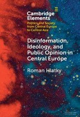 Disinformation, Ideology, and Public Opinion in Central Europe