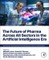 The Future of Pharma Across All Sectors in the Artificial Intelligence Era