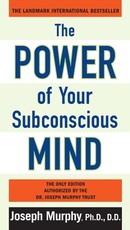 The Power of Your Subconscious Mind