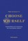 The Courage to Choose Yourself